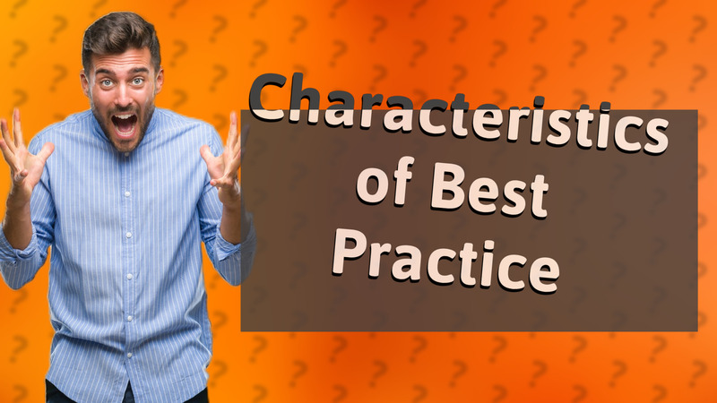 Characteristics of Best Practice