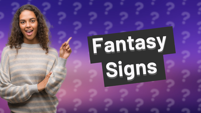 Fantasy Signs