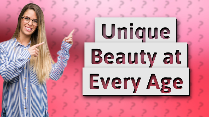 Unique Beauty at Every Age