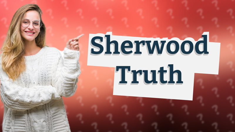 Sherwood Truth