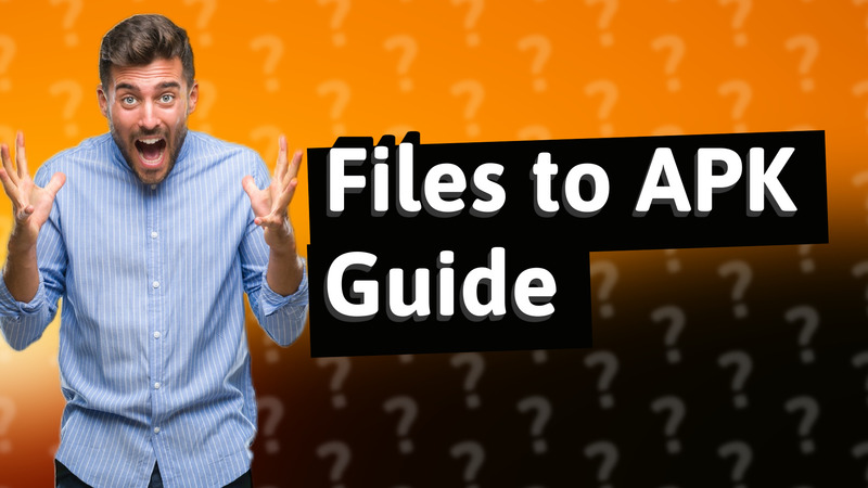 Files to APK Guide