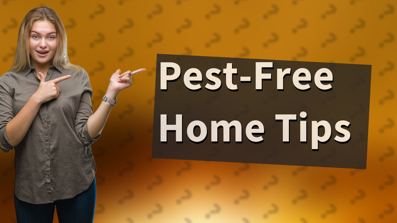 Pest-Free Home Tips