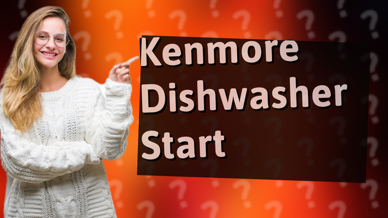 Kenmore Dishwasher Start