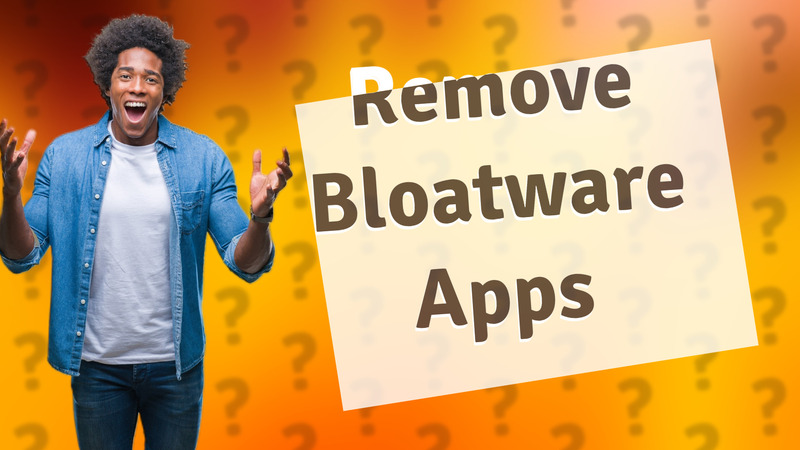 Remove Bloatware Apps