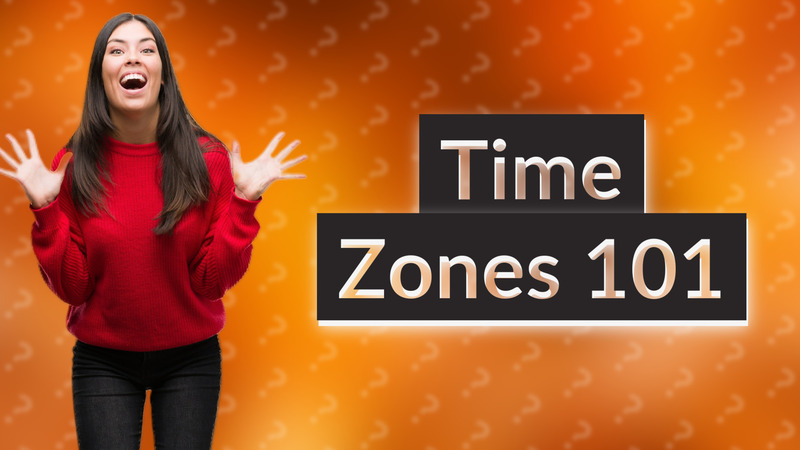 Time Zones 101