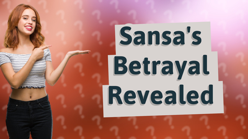 Sansa's Betrayal Revealed