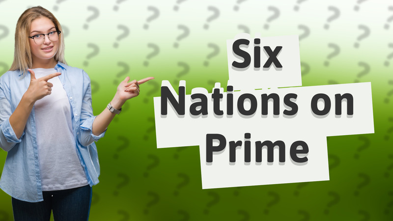 Six Nations on Prime