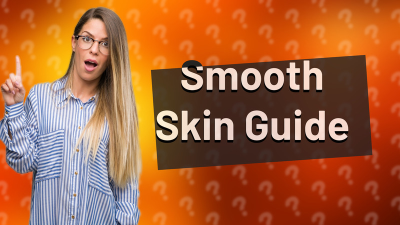 Smooth Skin Guide