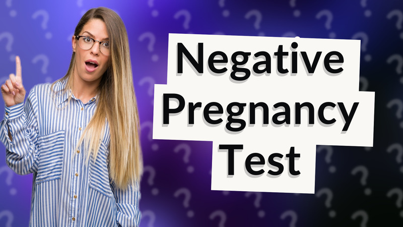 Negative Pregnancy Test