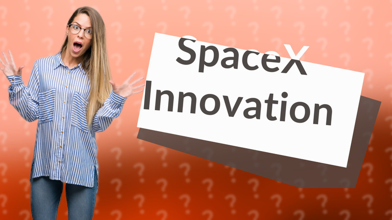 SpaceX Innovation