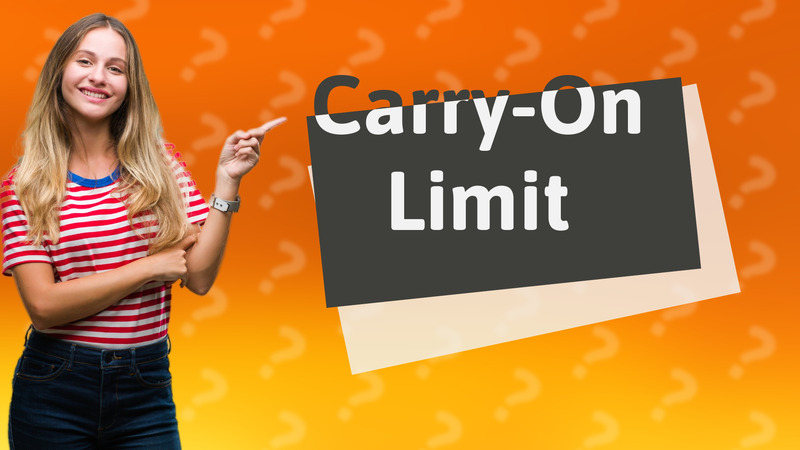 Carry-On Limit
