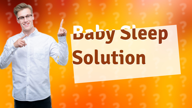 Baby Sleep Solution