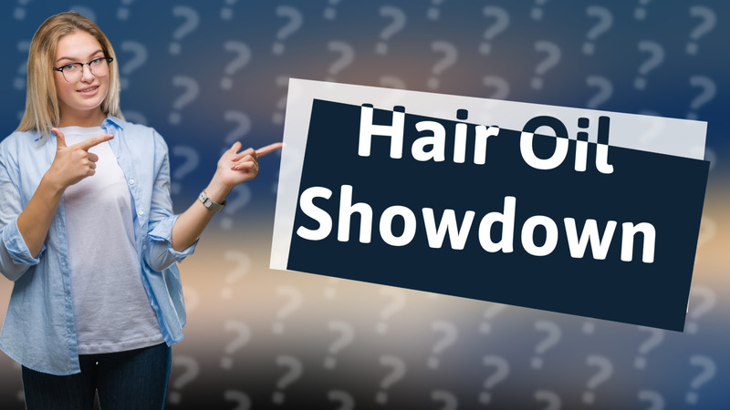 Hair Oil Showdown