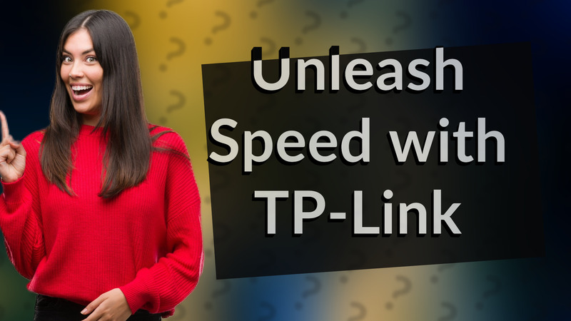 Unleash Speed with TP-Link