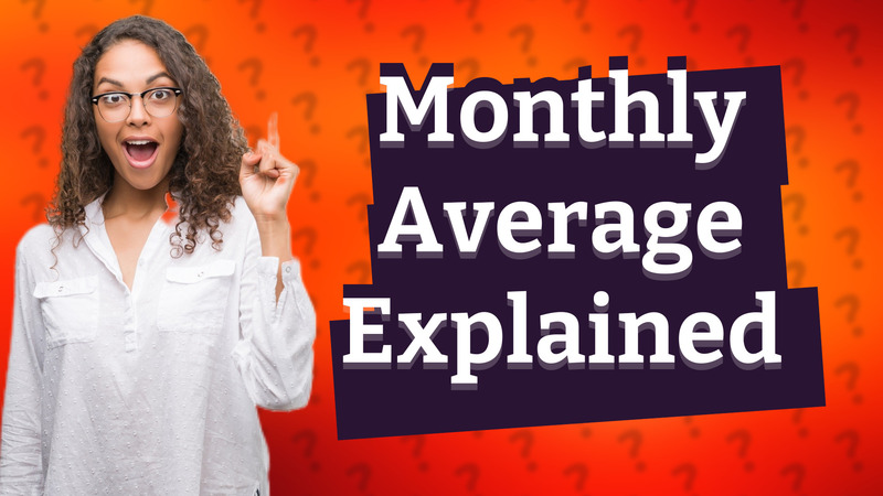 Monthly Average Explained