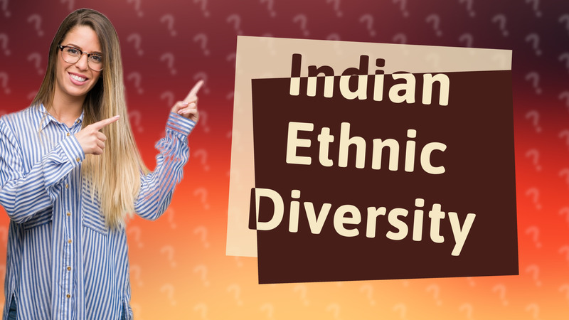 Indian Ethnic Diversity