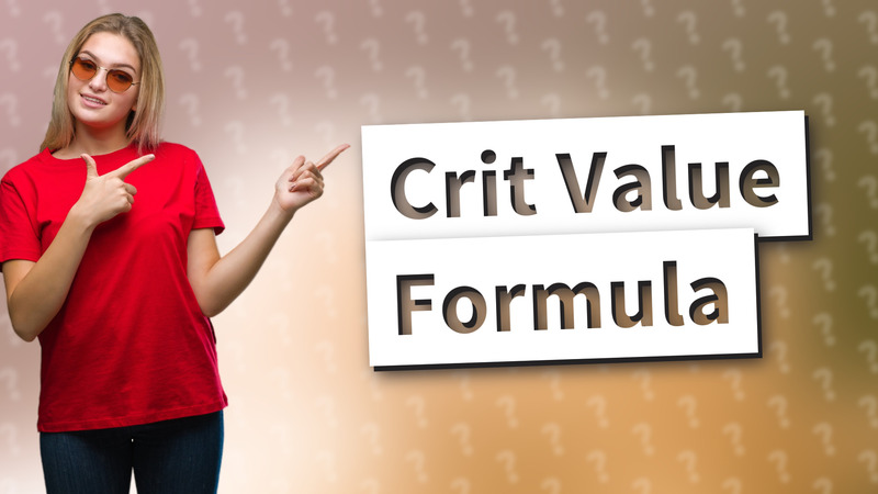 Crit Value Formula