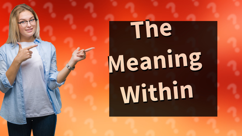 The Meaning Within