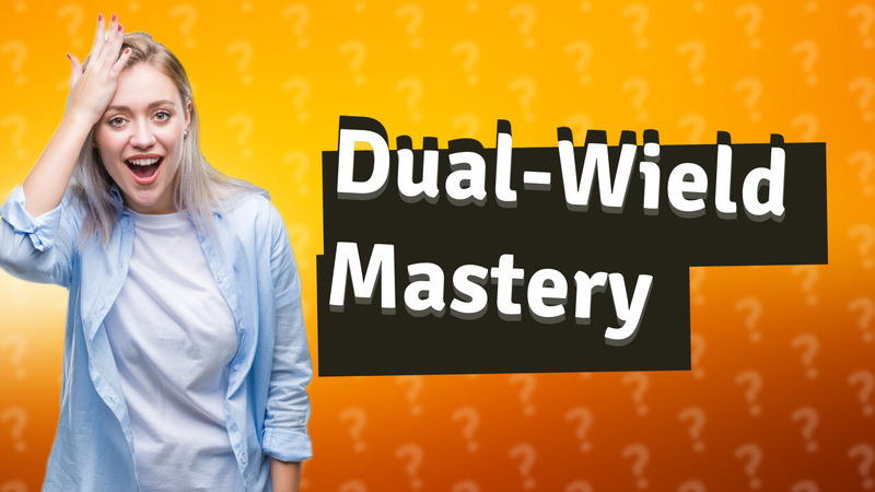 Dual-Wield Mastery