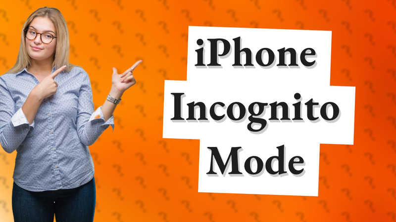 iPhone Incognito Mode