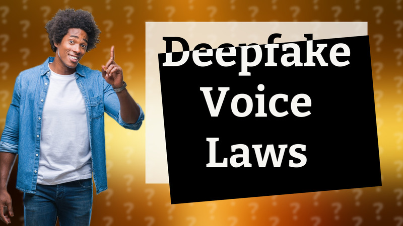 Deepfake Voice Laws