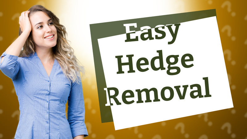 Easy Hedge Removal