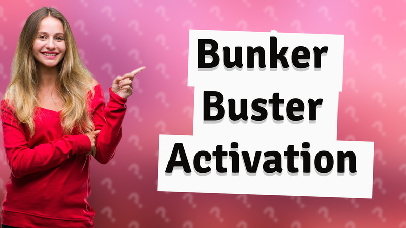 Bunker Buster Activation