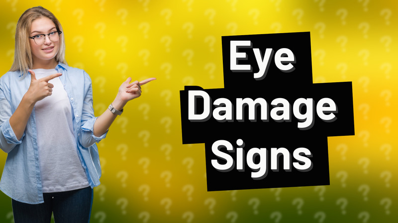 Eye Damage Signs