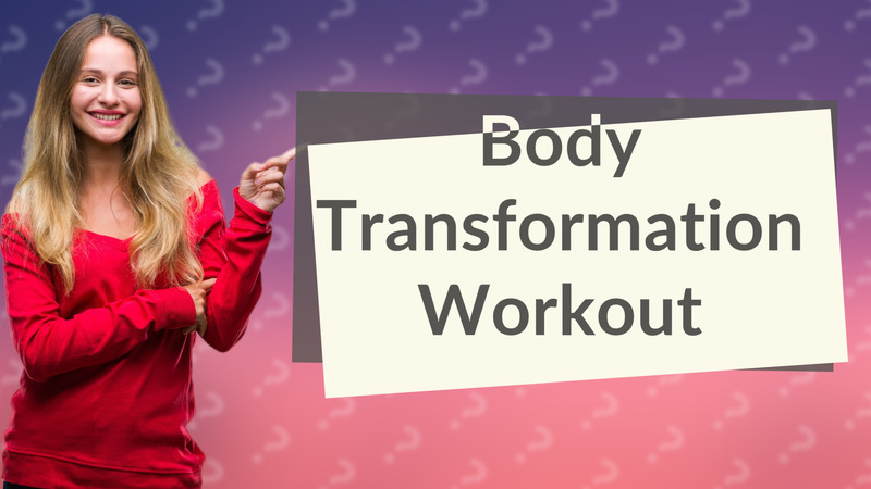 Body Transformation Workout