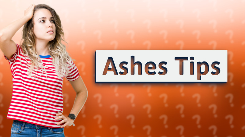 Ashes Tips