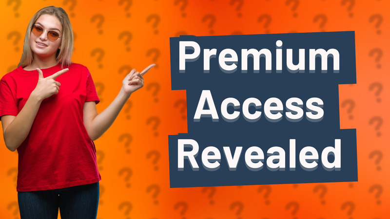Premium Access Revealed