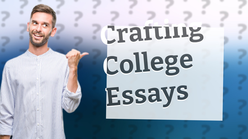 Crafting College Essays