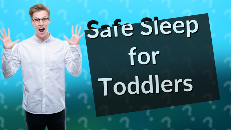Safe Sleep for Toddlers