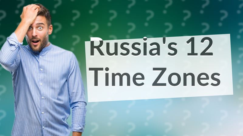 Russia's 12 Time Zones