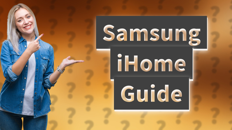 Samsung iHome Guide