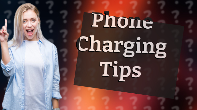 Phone Charging Tips