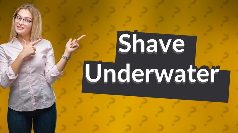 Shave Underwater