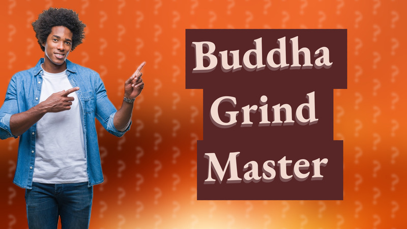 Buddha Grind Master