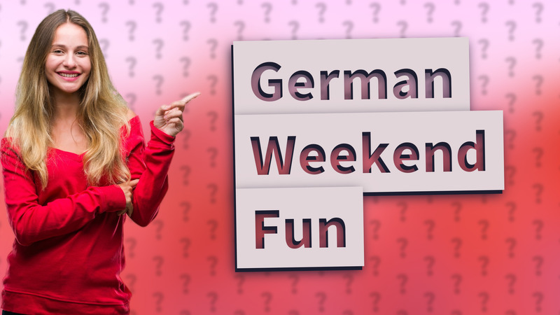 German Weekend Fun