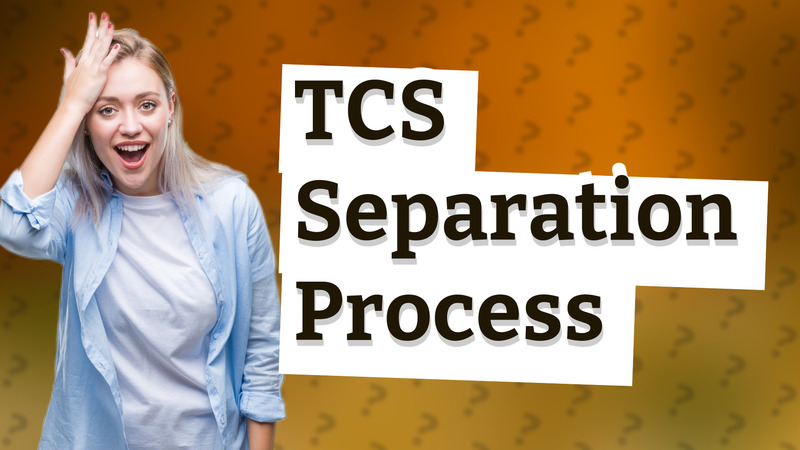 TCS Separation Process