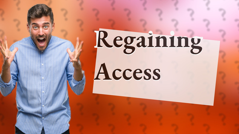 Regaining Access