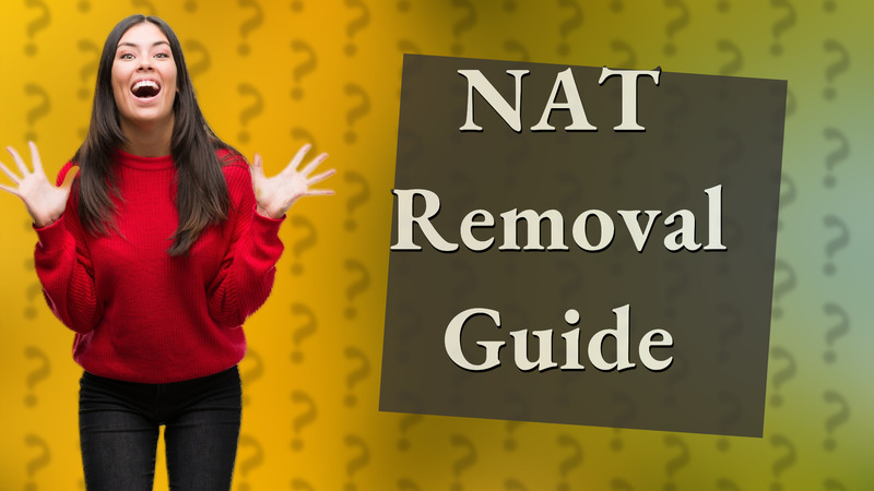 NAT Removal Guide