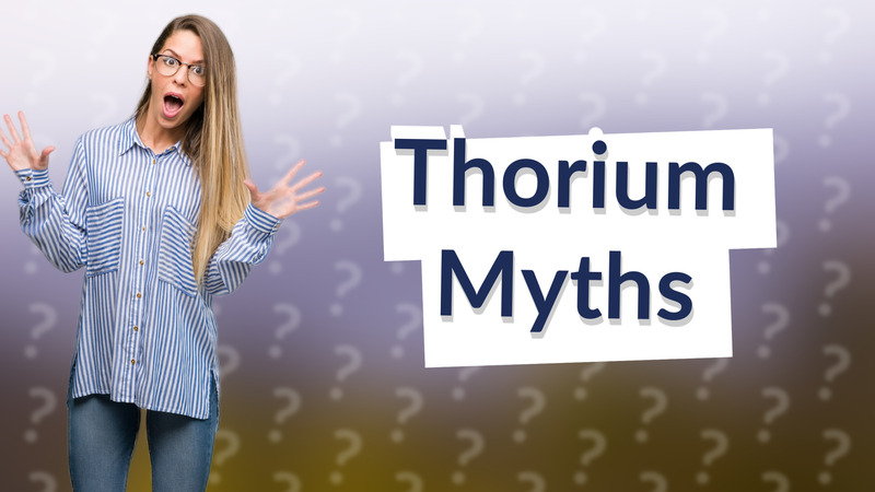 Thorium Myths