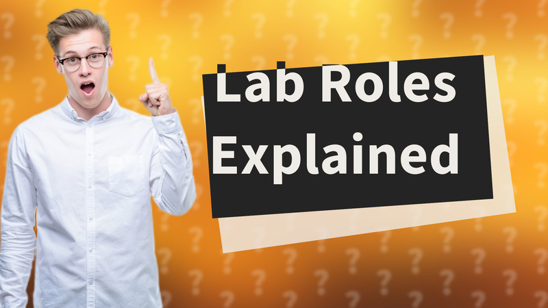 Lab Roles Explained