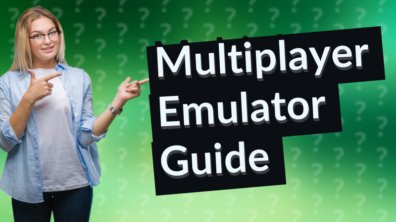 Multiplayer Emulator Guide