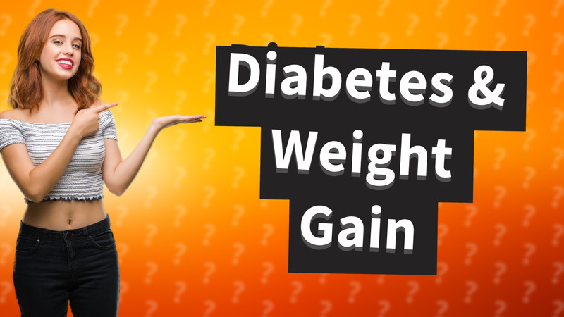 Diabetes & Weight Gain