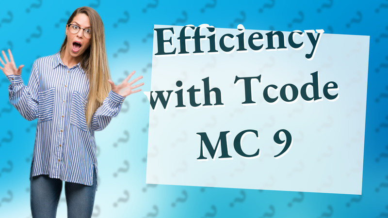 Efficiency with Tcode MC 9