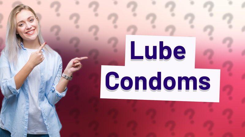 Lube Condoms