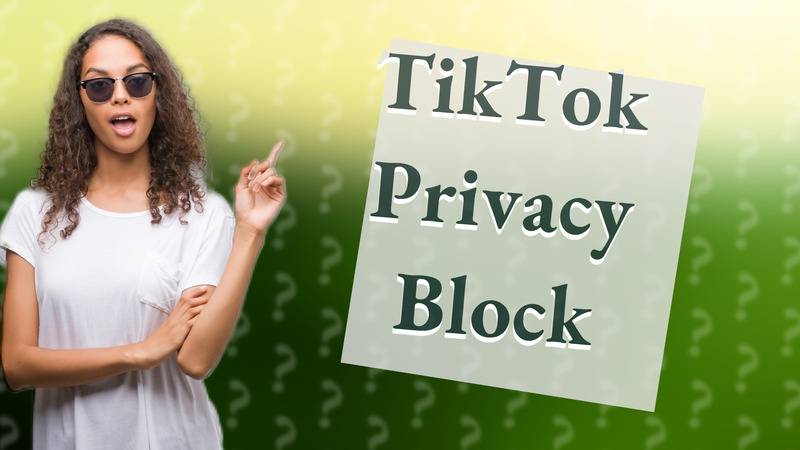 TikTok Privacy Block