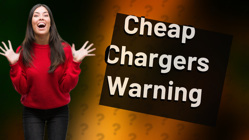 Cheap Chargers Warning